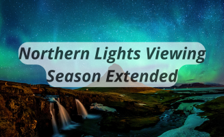 Northern Lights Viewing Season Extended